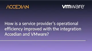 Operational efficiency improvements with Accedian and VMware