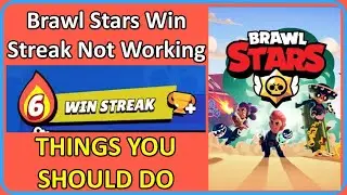 How To Fix Brawl Stars Win Streak Not Working or Not Showing