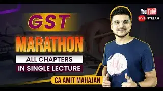 GST Marathon | CA Amit Mahajan