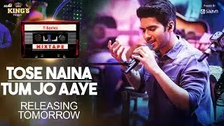 T-Series Mixtape: ToseNaina/TumJoAaye || Releases Tomorrow ||  Armaan Malik & Tulsi Kumar