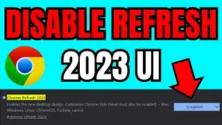 How To DISABLE Chrome Refresh 2023 UI (WORKING 2024)