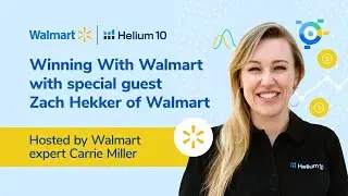 Winning with the Walmart Marketplace - Strategies for Success on Walmart.com | Helium 10 Webinar