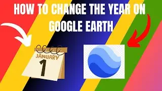 How to Change the Year on Google Earth (2024)