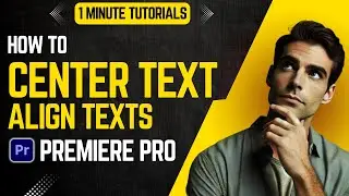 How To Center Text In Premiere Pro 2024 | Adobe Tutorials