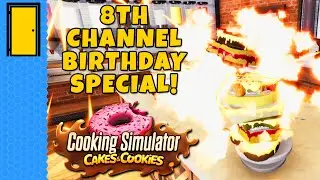 Cake Expectations - The Geek Cupboard's 8th Birthday Special! | Cooking Simulator - Cakes & Cookies