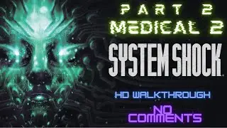 System Shock Remake - Medical 2 (Медицинская палуба)