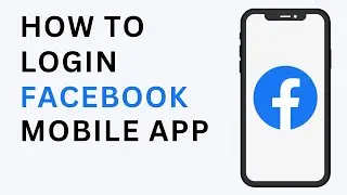 How to Login to Facebook Mobile App