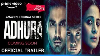 Adhura | Official Trailer | Rasika Dugal | Adhura Web Series Final Release Date Update |Amazon Prime