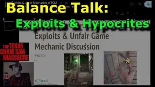 [Balance Talk] Discussing Exploits & Hypocrites in TCM | The Texas Chain Saw Massacre