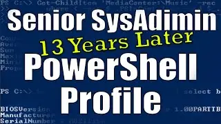 Sr. SysAdmin PowerShell Profile after 13 Years 