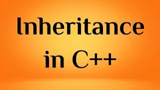 Concept Of Inheritance in C++ | C++ Programming | C++ Tutorials