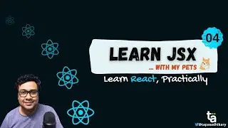 04 - Deep Understanding of JSX - JSX Explained with Building Project - Mastering Reactjs - JSX