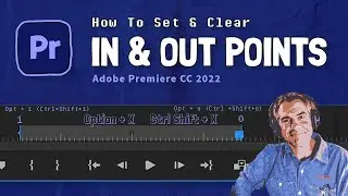 Premiere Pro: How To Set & Clear In & Out Points