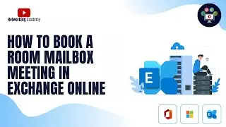 How to Book a Room Mailbox Meeting in Exchange | Networking Academy | #exchangeonline #365