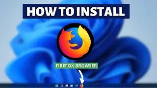 How to install Firefox on Windows 11, 10 - Mozilla Firefox Browser Installation Tutorial