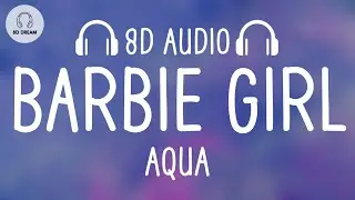 Aqua - Barbie Girl (8D AUDIO)