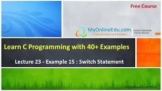 C Programming - Lecture 23 - Example 15 : Switch Statement