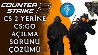 CS 2 Yerine CS:GO Açılma Sorunu Çözümü / CS 2 ve CS:GO Arasında Geçiş Yapma
