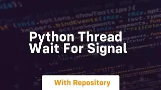 python thread wait for signal