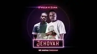 SVilla - Jehova Ft Zuma (Official Audio)