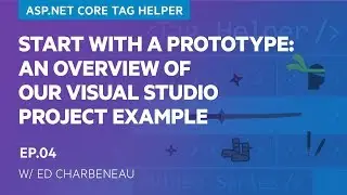 Start with a Prototype: An Overview of Our Visual Studio Project Example (4/11)