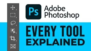 All 60+ Photoshop Tools Explained in Under 30 Minutes