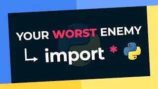 AVOID Using: import * At ALL Costs In Python