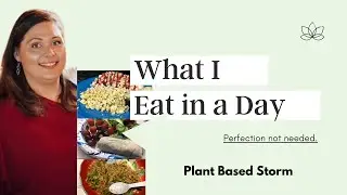 What I Eat in a Day | Plant Based | Perfection Not Needed