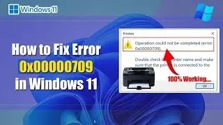 How to fix Error 0x00000709 operations could not be completed in Windows 11