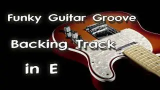 Funky Guitar Groove Backing Track In E