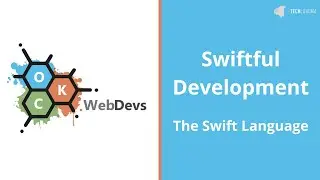 Swiftful Development: The Swift Language with Grant Watson - OKC WebDevs