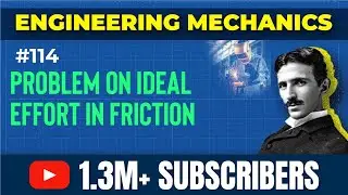 Problem on Ideal Effort in Friction - Simple Machines - Engineering Mechanics