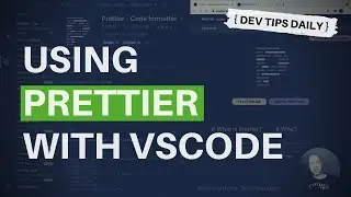 DevTips Daily: Using Prettier with VS Code to format your code