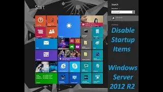 How to Disable Startup items in Windows Server 2012 R2