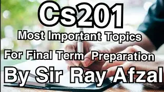 Cs201 Important Topics  final term|Cs201 final term current paper 2022|Cs201 current paper 2022