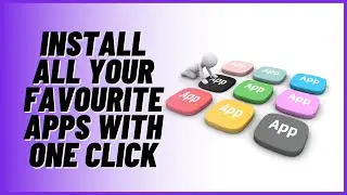 Install All Your Favourite Apps With One Click