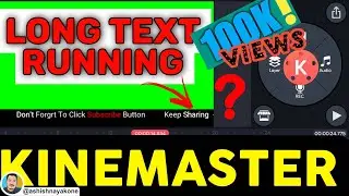 Long Text Scrolling & Running on Video Layer, KineMaster!! 100K Views ⚡⚡
