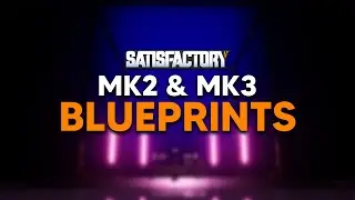 MK2 and MK3 Blueprints Are Coming.. In Satisfactory (99.99% Sure)