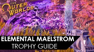 The Outer Worlds - Elemental Maelstrom (Trophy Guide)