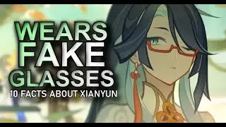 10 FUN FACTS about Xianyun! [Genshin Impact Lore]