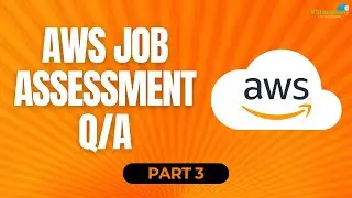 AWS Job Assessment Q/A || Part 3 | K21Academy