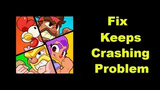 Fix Squad Busters App Keeps Crashing Problem Solution in Android - Fix Squad Busters Crash