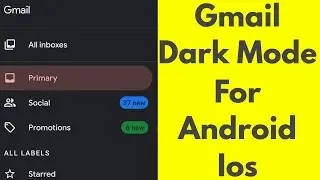 How To Enable Dark Mode on Gmail App For Android & Ios Iphone