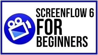 How To Use Screenflow 6 For Beginners - Screenflow Tutorial