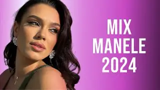 Cele Mai Tari Manele 2024 🎶 Top Muzica Manele 2024 🎶 Mix Manele 2024