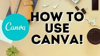 Canva Tutorial For Beginners 2020 | How to use Canva!