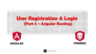 Part 4: Angular Routing | User Registration & Login Form using Angular , PrimeNG, JSON Server