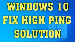 How To Fix High Ping In Windows 10  Lower your Ping for Online Gaming