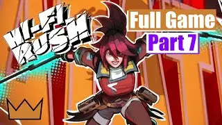 Hi-Fi Rush - Full Gameplay Walkthrough (Part 7)
