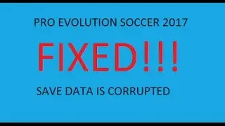 PES 2017 Edited Data | Save data is corrupted Error Fix